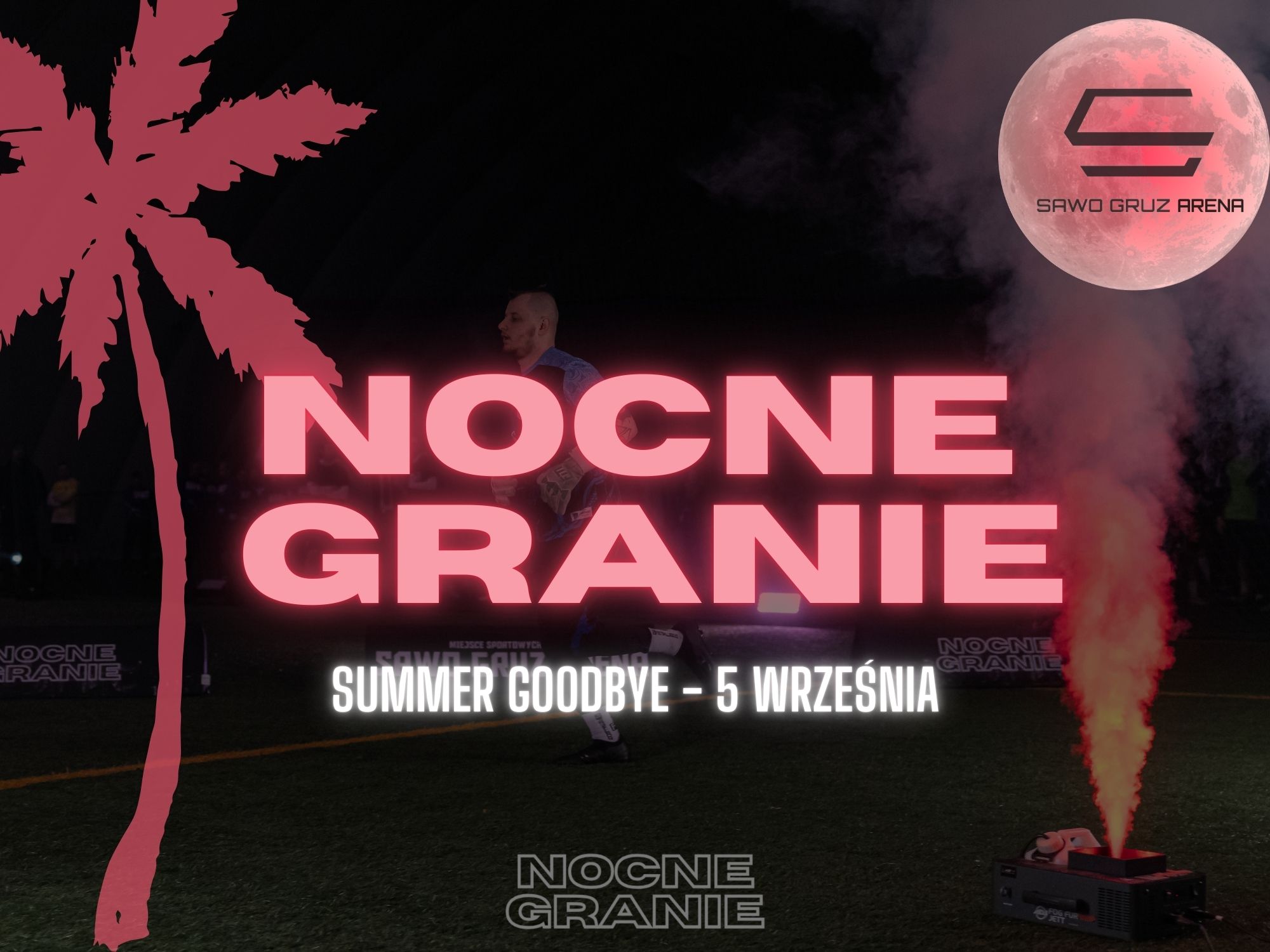 NOCNE GRANIE -goodbye summer 5 września