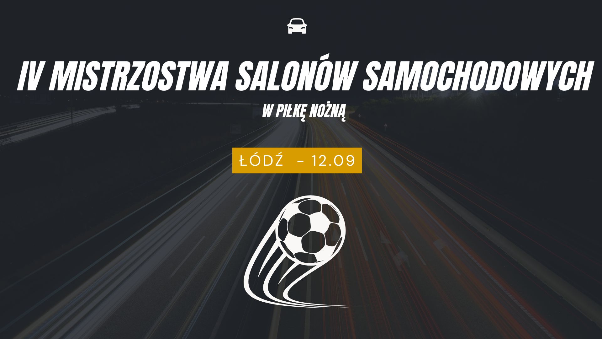 IV MISTRZOSTWA SALONÓW SAMOCHODOWYCH W PIŁKĘ NOŻNĄ – 12 września